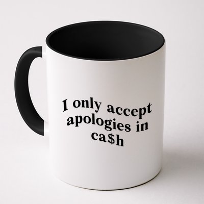 I Only Accept Apologies In Cash Funny Saying Mug