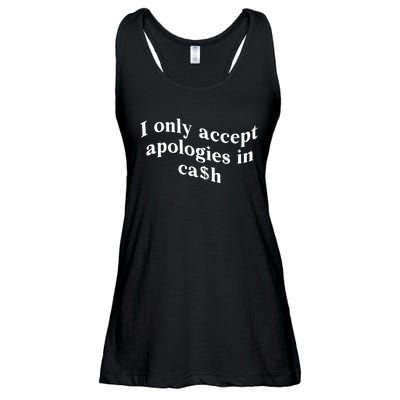 I Only Accept Apologies In Cash Funny Saying Ladies Essential Flowy Tank