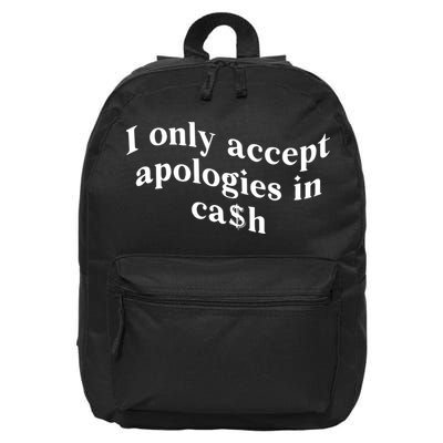 I Only Accept Apologies In Cash Funny Saying 16 in Basic Backpack