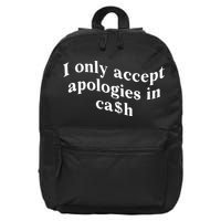 I Only Accept Apologies In Cash Funny Saying 16 in Basic Backpack
