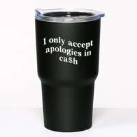 I Only Accept Apologies In Cash Funny Saying Tumbler