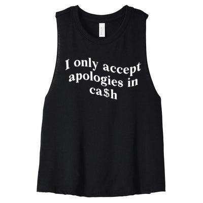 I Only Accept Apologies In Cash Funny Saying Women's Racerback Cropped Tank