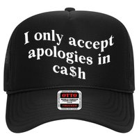 I Only Accept Apologies In Cash Funny Saying Trucker Hat