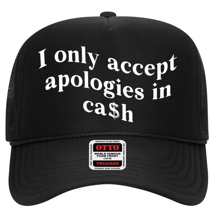 I Only Accept Apologies In Cash Funny Saying Trucker Hat
