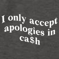 I Only Accept Apologies In Cash Funny Saying Vector Backpack