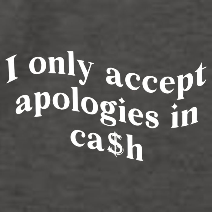 I Only Accept Apologies In Cash Funny Saying Vector Backpack