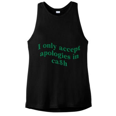 I Only Accept Apologies In Cash Ladies PosiCharge Tri-Blend Wicking Tank
