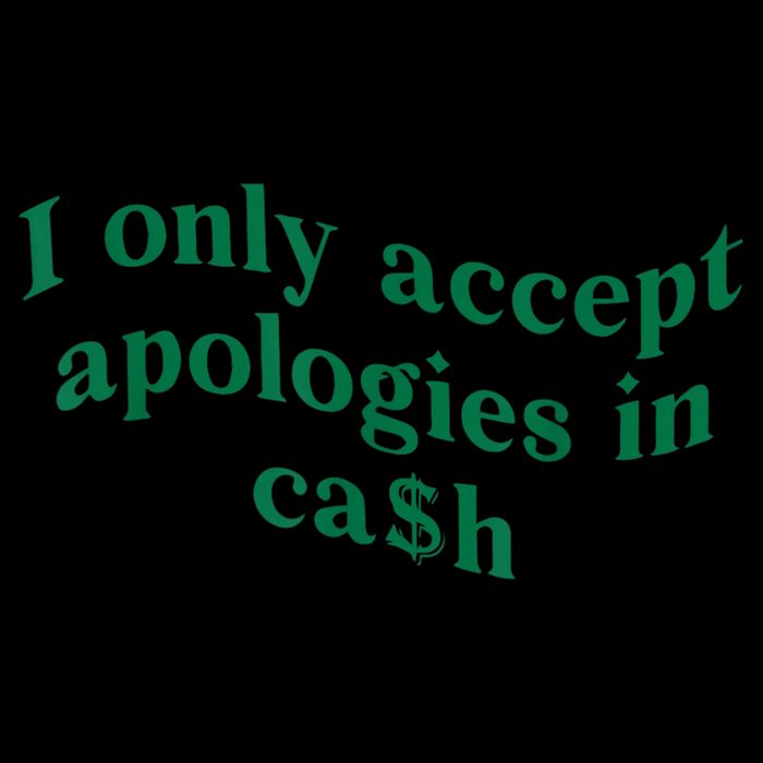 I Only Accept Apologies In Cash Flexfit Unipanel Trucker Cap