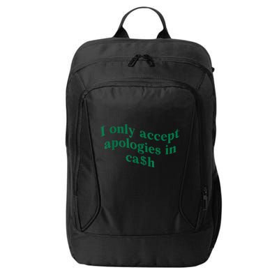 I Only Accept Apologies In Cash City Backpack
