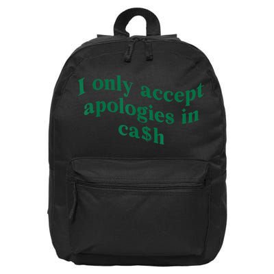 I Only Accept Apologies In Cash 16 in Basic Backpack