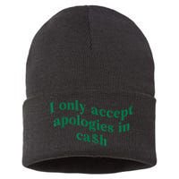 I Only Accept Apologies In Cash Sustainable Knit Beanie