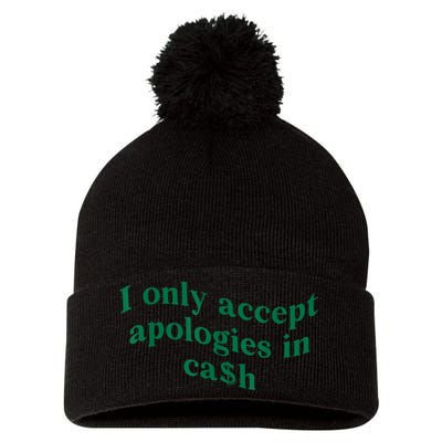 I Only Accept Apologies In Cash Pom Pom 12in Knit Beanie