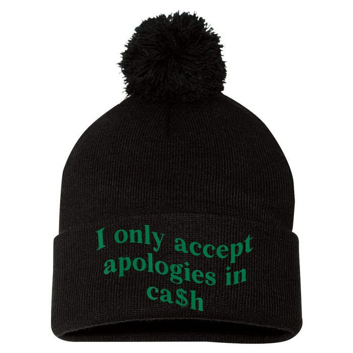 I Only Accept Apologies In Cash Pom Pom 12in Knit Beanie