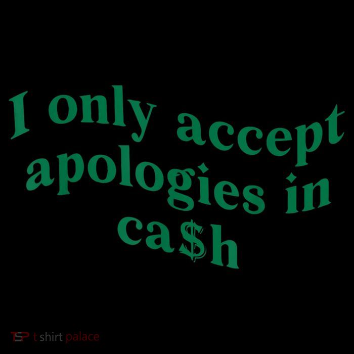I Only Accept Apologies In Cash Toddler Hoodie