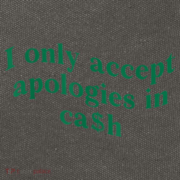 I Only Accept Apologies In Cash Cotton Canvas Backpack