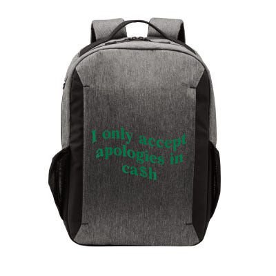 I Only Accept Apologies In Cash Vector Backpack