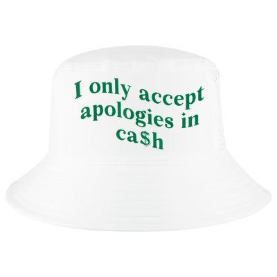 I Only Accept Apologies In Cash Cool Comfort Performance Bucket Hat