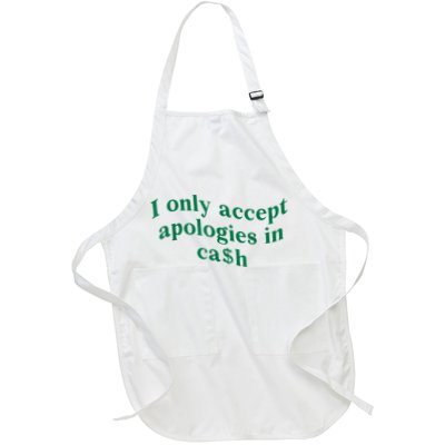 I Only Accept Apologies In Cash Full-Length Apron With Pockets
