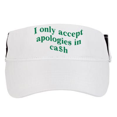 I Only Accept Apologies In Cash Adult Drive Performance Visor