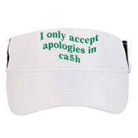 I Only Accept Apologies In Cash Adult Drive Performance Visor