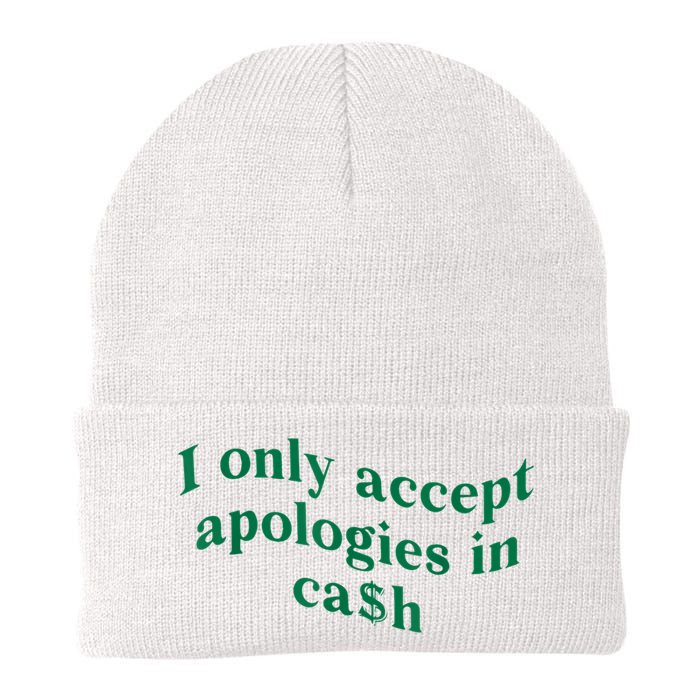 I Only Accept Apologies In Cash Beanie