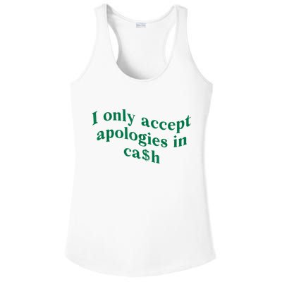 I Only Accept Apologies In Cash Ladies PosiCharge Competitor Racerback Tank