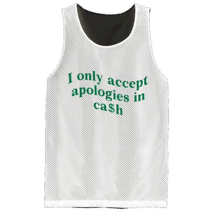 I Only Accept Apologies In Cash Mesh Reversible Basketball Jersey Tank