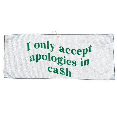I Only Accept Apologies In Cash Large Microfiber Waffle Golf Towel