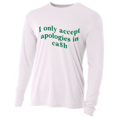 I Only Accept Apologies In Cash Cooling Performance Long Sleeve Crew
