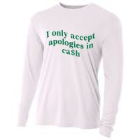 I Only Accept Apologies In Cash Cooling Performance Long Sleeve Crew