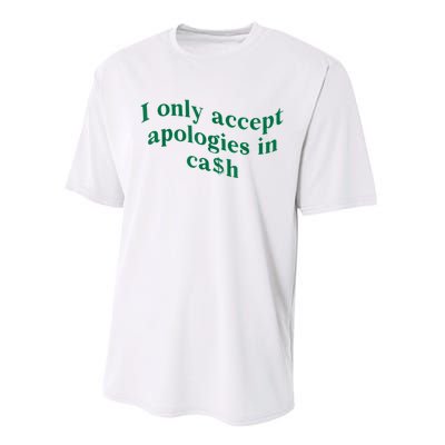 I Only Accept Apologies In Cash Performance Sprint T-Shirt