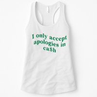 I Only Accept Apologies In Cash Womens Tank Top