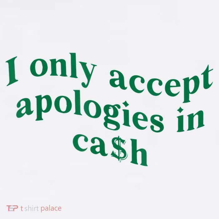 I Only Accept Apologies In Cash Baby Bodysuit