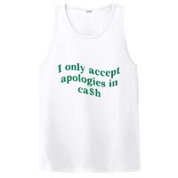 I Only Accept Apologies In Cash PosiCharge Competitor Tank