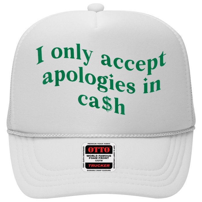 I Only Accept Apologies In Cash Trucker Hat