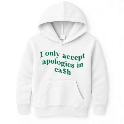 I Only Accept Apologies In Cash Kids Hoodie