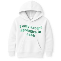 I Only Accept Apologies In Cash Kids Hoodie