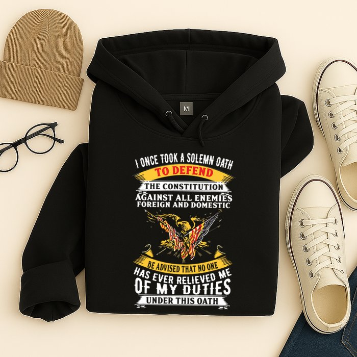 I Once A Solemn Oath To Defend The Constitution Hoodie