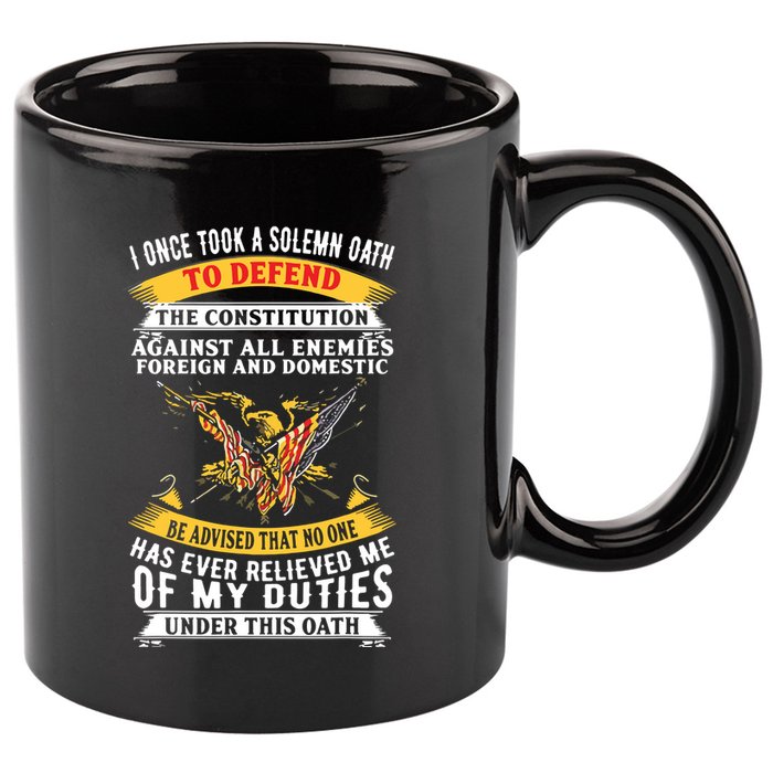I Once A Solemn Oath To Defend The Constitution 11oz C Handle Ceramic Mug