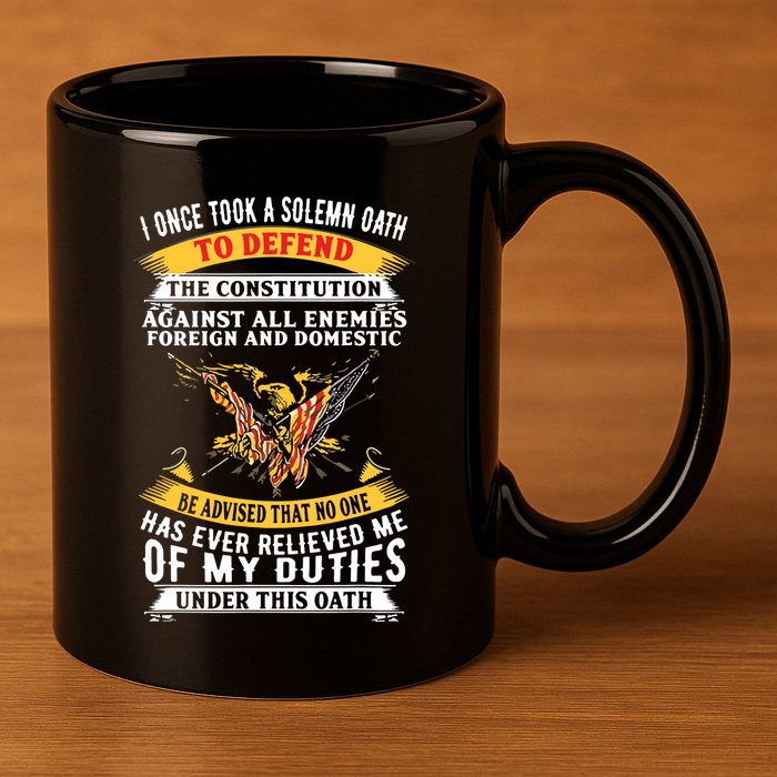 I Once A Solemn Oath To Defend The Constitution 11oz C Handle Ceramic Mug