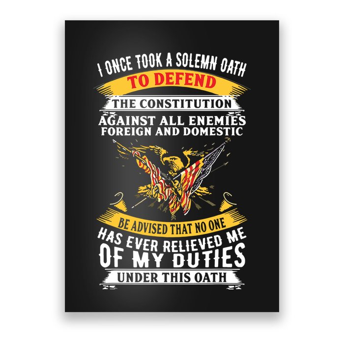 I Once A Solemn Oath To Defend The Constitution Poster