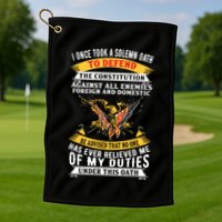 I Once A Solemn Oath To Defend The Constitution Golf Towel
