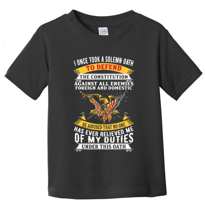 I Once A Solemn Oath To Defend The Constitution Toddler T-Shirt