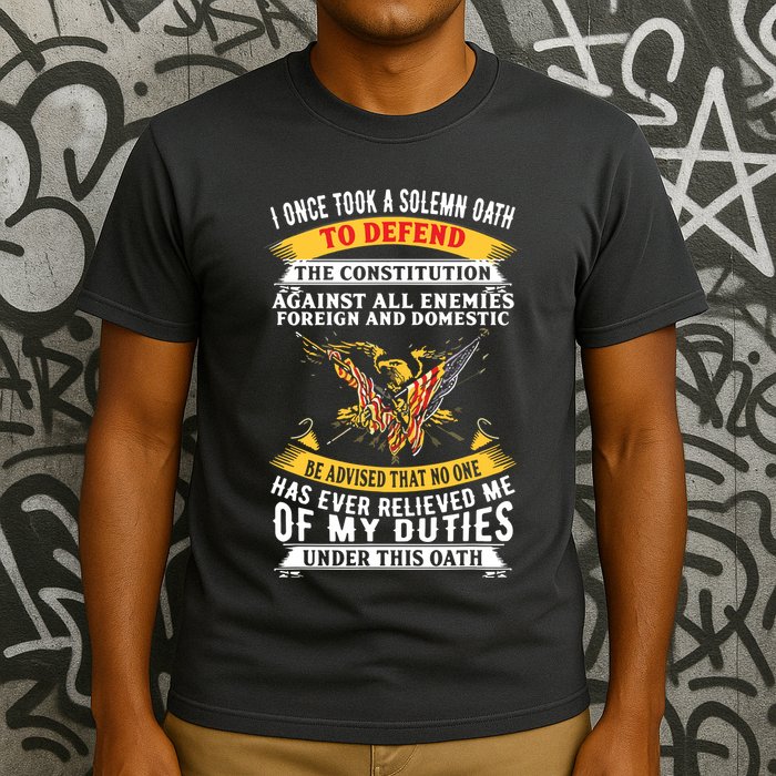 I Once A Solemn Oath To Defend The Constitution T-Shirt