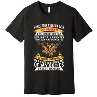I Once A Solemn Oath To Defend The Constitution Premium T-Shirt