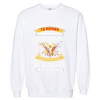 I Once A Solemn Oath To Defend The Constitution Garment-Dyed Sweatshirt