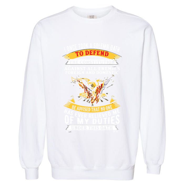 I Once A Solemn Oath To Defend The Constitution Garment-Dyed Sweatshirt
