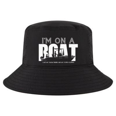 Im On A Boat I Got My Swim Trunks And My FlipieFlopies Cool Comfort Performance Bucket Hat