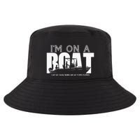Im On A Boat I Got My Swim Trunks And My FlipieFlopies Cool Comfort Performance Bucket Hat