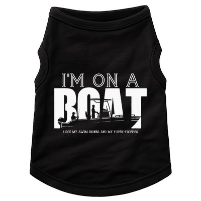 Im On A Boat I Got My Swim Trunks And My FlipieFlopies Doggie Tank
